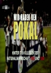 Wir haben den Pokal: Hinter den Kulissen der Nationalmannschaft 1990 und 1996